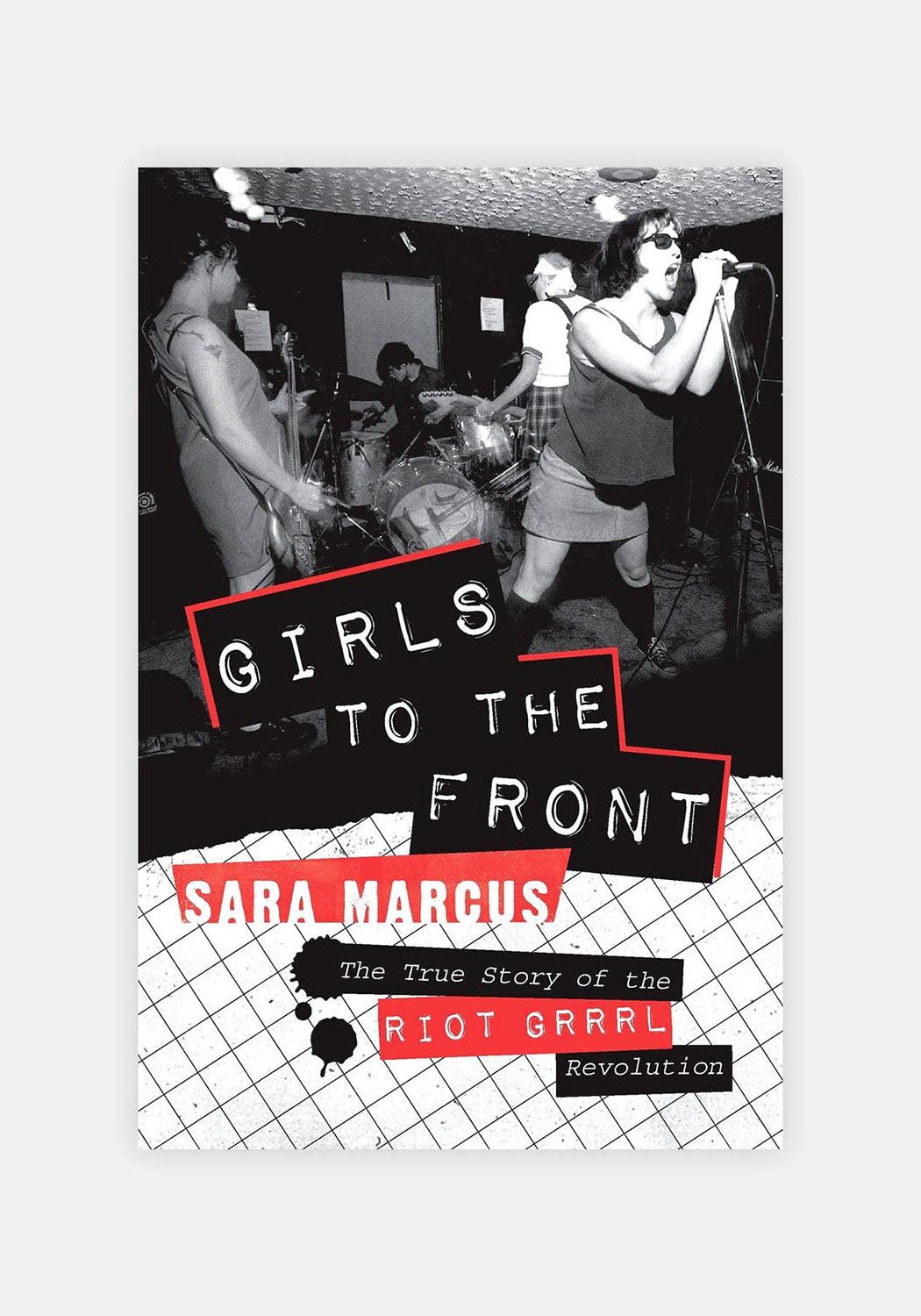 Riot Grrrl Revolution Book: Girls to the Front by Sara Marcus