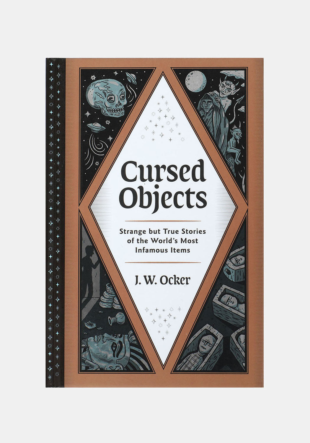 Cursed Objects Book: True Stories of Haunted Artifacts & Legends | Hardback