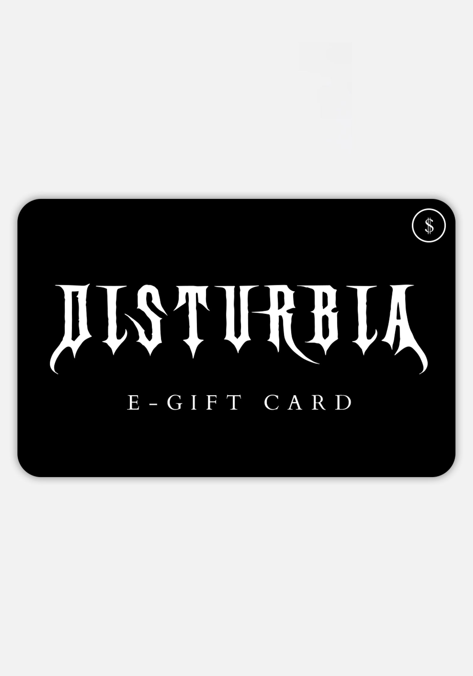 E-Gift Card for Disturbia Fans | Digital Gift Voucher
